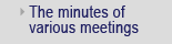 The minutes of various meetings